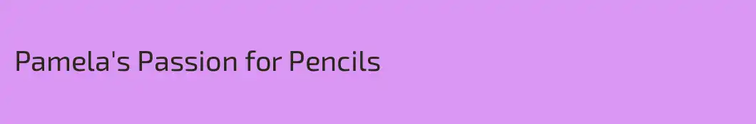 Pamela's Passion for Pencils